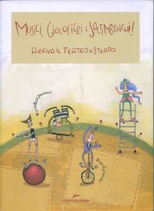 MUSICI, GIOCOLIERI E SALTIMBANCHI!